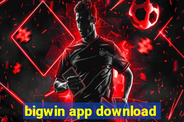 bigwin app download